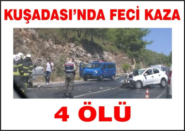 Kuşadası'nda kaza: 4 ölü 6 yaralı