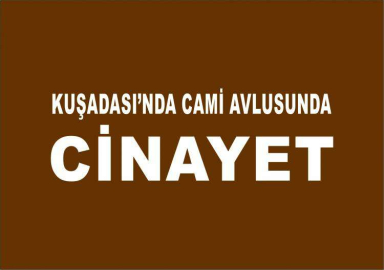 Kuşadası’nda Cinayet